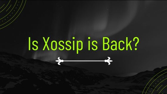 Is Xossip is Back