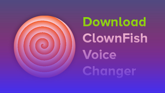 Download Clownfish Voice Changer for Windows