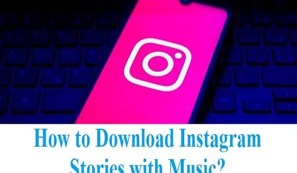 Download Instagram Stories with Music