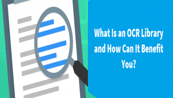 What Is an OCR Library and How Can It Benefit You?