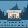 How Do I Add Money to My Riversweeps Account?