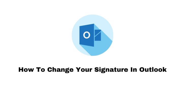 how to change your signature in outlook