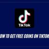 How to Get Free Coins on TikTok