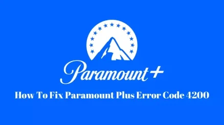 How To Fix Paramount Plus Error Code 4200