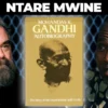 How Gandhi’s Story Helped Ntare Mwine Discover His Truth