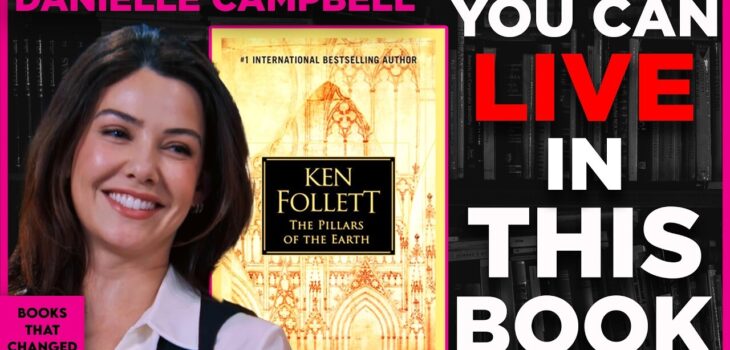 The Pillars of the Earth by Ken Follett discussed by Danielle Campbell on Books That Changed My Life