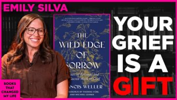 Emily Silva: Wild Edge of Sorrow Proves Grief Can Transform