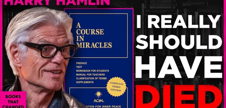 A Course in Miracles by Helen Schucman discussed by Harry Hamlin on Books That Changed My Life