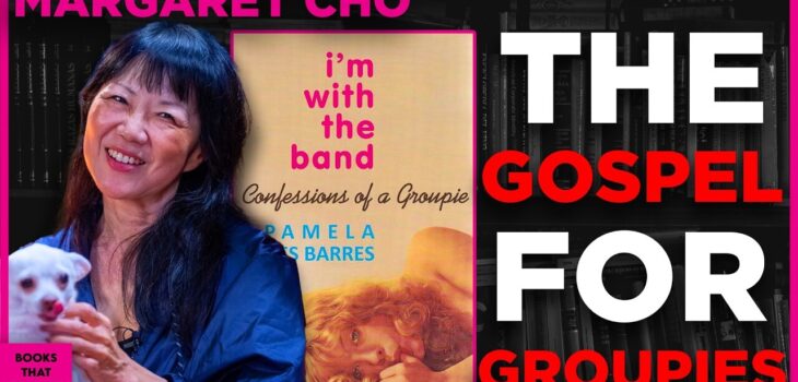 I'm With the Band by Pamela Des Barres discussed by Margaret Cho on Books That Changed My Life